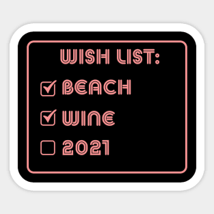 wish list beach wine 2021 Sticker